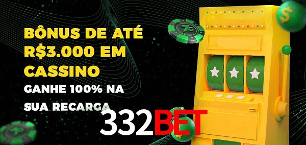 332bet melhor bônus de depósito